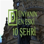 DÜNYANIN EN ESKİ 10 ŞEHRİ