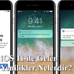 iOS 11 ile Gelen Yenilikler Nelerdir?