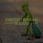 Seyahatlerde Konaklamanın İncelikleri