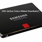 SSD Alırken Nelere Dikkat Edilmelidir?