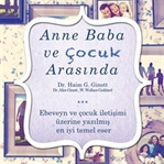Anne Baba ve Çocuk Arasında