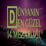 DÜNYANIN EN GÜZEL 14 MEZARLIĞI