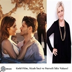 Gold Film, Siyah İnci ve Nurseli İdiz Vakası!