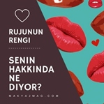 Rujunun Rengi Senin Hakkında Ne Diyor?
