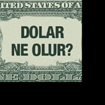 DOLAR devri kapandı mı ?