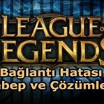 LoL Bağlantı Hatası Çözümü