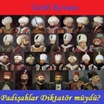 Osmanlı Padişahları Diktatör Müydü?