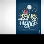 ASİ KIZLARA UYKUDAN ÖNCE HİKAYELER