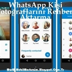 WhatsApp Kişi Fotoğraflarını Rehbere Aktarma