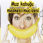 Muz kabuğu maskesi mucizesi