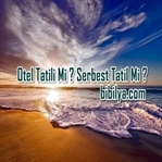 Otel Tatili Mi? Serbest Tatil Mi?