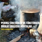 Pekmez Yaparken Dikkat Edilmesi Gerekenler