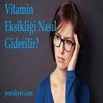 Vitamin Eksikliği Nasıl Giderilir?