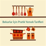 Bekarlar İçin Pratik Yemek Tarifleri
