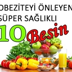 OBEZİTEYİ ÖNLEYEN SÜPER SAĞLIKLI 10 BESİN