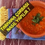 TARHANA ÇORBASI NASIL YAPILIR?