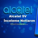 Alcatel 5V İncelemesi