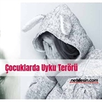 Çocuklarda Gece Terörü. Uyku Terörünün Sebepleri