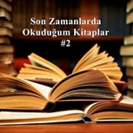 Son Zamanlarda Okuduğum Kitaplar - 2