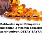 BU VİTAMİNİN FAZLA KULLANILMASI BÖBREKLERE ZARAR V