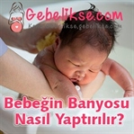 Bebeğin Banyosu Nasıl Yaptırılır?