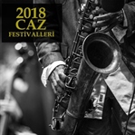 CAZ TUTKUNLARINI HEYECANLANDIRACAK 4 CAZ FESTİVALİ