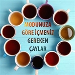 Modunuza göre içmeniz gereken çaylar!