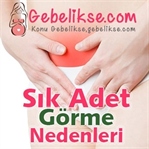 Sık Adet Görme nedenleri
