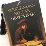 DOSTOYEVSKİ - YER ALTINDAN NOTLAR