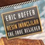 ERİC HOFFER - KESİN İNANÇLILAR