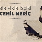 Karanlıkta Kalmış Bir Aydınlık: Cemil Meriç
