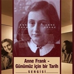 Anne Frank - Günümüz için bir Tarih Sergisi