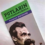 Friedrich Nietzsche - Putların Alacakaranlığında
