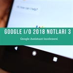 Google Assistant Türkiye'ye Gelecek mi?