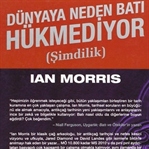 Ian Morris – Dünyaya Neden Batı Hükmediyor