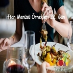 22. Gün iftar Menüsü Önerisi