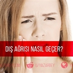 Diş Ağrısı Nasıl Geçer