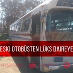 Eski Otobüsten Lüks Daire