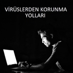 Virüslerden Nasıl Korunuruz?