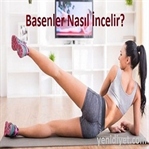 Basenler Nasıl İncelir?