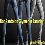 Dar Pantolon Giymenin Zararları