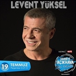 Levent Yüksel bu akşam Harbiye Açıkhava'da!