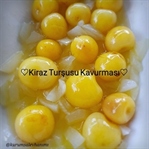 Sarı Kiraz Turşusu ve Kavurması