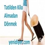 Tatilden Kilo Almadan Dönmek