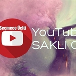 Saklı Youtube Cenneti - Seçmece Üçlü