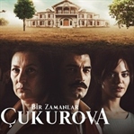Bir Zamanlar Çukurova - Aşk için Savrulan Hayatlar