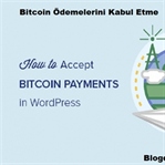 Bitcoin Ödemelerini Kabul Etme