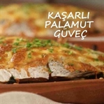 Kaşarlı Palamut Güveç