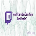 Twitch Yayını Nasıl Yapılır ?
