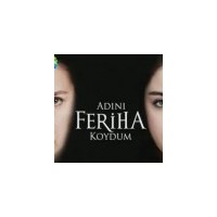 Adını Feriha Koydum 37 Bölüm